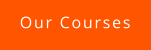 Our Courses